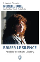 Briser le silence - au coeur de l'affaire gregory