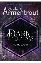 Dark elements t.3 : ultime soupir