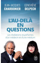 L'au-dela en questions : les revelations stupefiantes d'un medecin et d'une medium