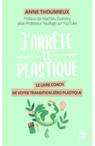 J'arrete le plastique  -  le livre coach de votre transition zero plastique