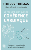 Je me sens bien avec la coherence cardiaque  -  apprenez a vous detendre avec la respiration guidee !