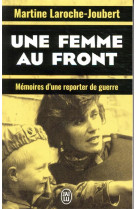 Une femme au front : memoires d'une reporter de guerre