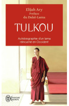 Tulkou  -  autobiographie d'un lama reincarne en occident