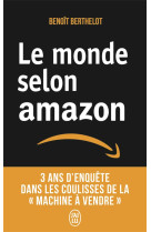 Le monde selon amazon : 3 ans d'enquete dans les coulisses de la « machine a vendre »