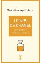 Le n° 5 de chanel  -  biographie non autorisee