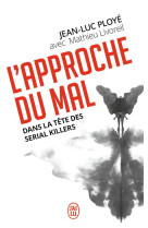 L'approche du mal  -  dans la tete des serial killers