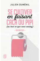 Se cultiver en faisant caca ou pipi - (ou t out ce que vous voulez)