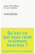 Minimalisme  -  qu'est-ce qui vous rend vraiment heureux ?