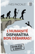 L'humanite disparaitra, bon debarras !