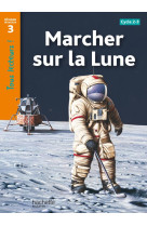 Marcher sur la lune niveau 3 - tous lecteurs ! - ed.2010