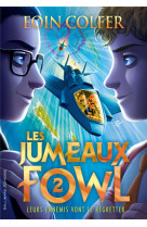 Les jumeaux fowl tome 2 : leurs ennemis vont le regretter