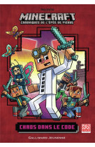 Minecraft - chroniques de l'epee de pierre tome 1 : chaos dans le code