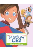 Je suis en ce2 - t03 - sejour au chateau