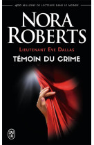 Lieutenant eve dallas - t10 - temoin du crime