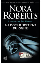 Lieutenant eve dallas tome 1 : au commencement du crime