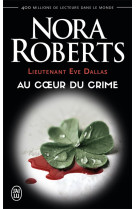 Lieutenant eve dallas tome 6 : au coeur du crime