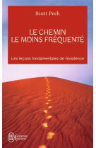 Le chemin le moins frequente - apprendre a vivre avec la vie