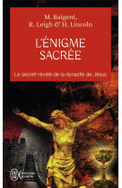 L'enigme sacree t.1  -  le secret revele de la dynastie de jesus