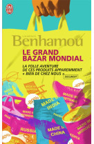 Le grand bazar mondial - la folle aventure de ces produits apparement #034;bien de chez nous#034;