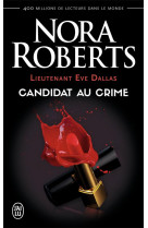 Lieutenant eve dallas tome 9 : candidat au crime