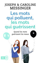 Les mots qui polluent, les mots qui guerissent