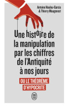 Une histoire de la manipulation des chiffres de l'antiquite a nos jours ou le theoreme d'hypocrite