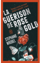 La guerison de rose gold