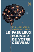 Les fabuleux pouvoirs de votre cerveau