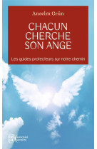 Chacun cherche son ange : les guides protecteurs sur notre chemin