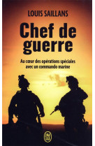 Chef de guerre - au coeur des operations speciales avec un commando marine