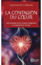 La contagion du coeur  -  une enquete entre science, sagesses et experiences vecues