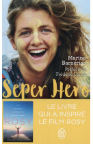 Seper hero - le voyage interdit qui a donne du sens a ma vie