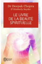 Le livre de la beaute spirituelle - les 6 piliers qui nous conduisent a un equilibre parfait