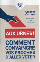 Aux urnes ! 20 arguments pour convaincre vos proches d'aller voter