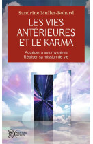 Les vies anterieures et le karma - acceder a ses mysteres - realiser sa mission de vie