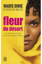 Fleur du desert - du desert de somalie a l'univers des top models