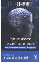 Embrasser le ciel immense : les secrets du cerveau des genies