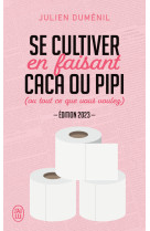 Se cultiver en faisant caca ou pipi (ou tout ce que vous voulez) - edition 2023