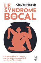 Le syndrome du bocal : prisonnier dans son corps, son combat pour redevenir un homme debout