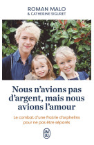 Nous n'avions pas d'argent, mais nous avons l'amour - le combat d'une fratrie d'orphelins pour ne pa