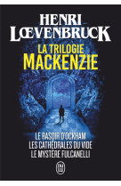 La trilogie mackenzie : le rasoir d'ockham  -  les cathedrales du vide  -  le mystere fulcanelli