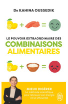 Le pouvoir extraordinaire des combinaisons alimentaires - mieux digerer, la methode scientifique pou