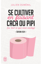 Se cultiver en faisant caca ou pipi (ou tout ce que vous voulez) - edition 2024