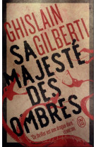 La trilogie des ombres tome 1 : sa majeste des ombres