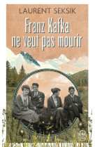 Franz kafka ne veut pas mourir