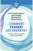 Comment pensent les savants ? : les lecons de vie de quatre grands scientifiques