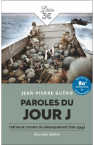 Paroles du jour j : lettres et carnets du debarquement (ete 1944)