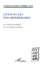 L'etat et les psychotherapies ou le pouvoir politique face a l'illusion scientiste