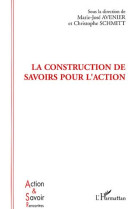 La construction de savoirs pour l'action