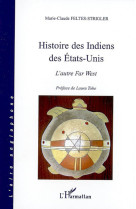 Histoire des indiens des etats-unis  -  l'autre far west